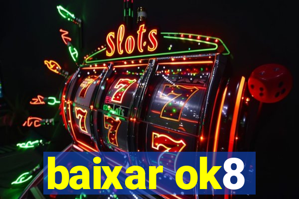 baixar ok8